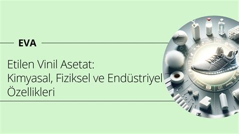  Etilen Vinil Asetat: Otomotiv Sanayii ve Ambalaj Sektöründe Çok Yönlü Bir Çözüm mü?